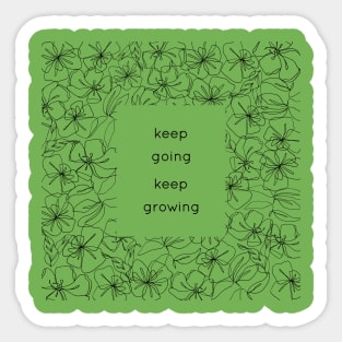 Keep Going Keep Growing black Sticker